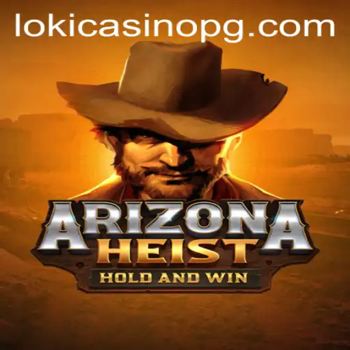 ArizonaHeist: An Immersive Adventure Extravaganza